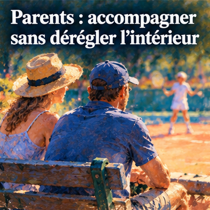 Parents : accompagner sans dérégler l’intérieur