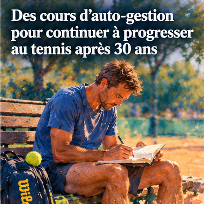 Des cours d’auto-gestion pour continuer à progresser au tennis après 30 ans